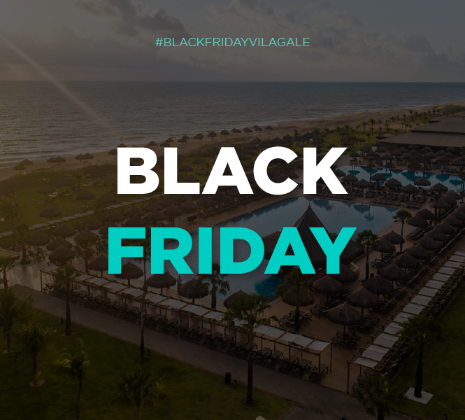 Black Friday at Vila Gale!